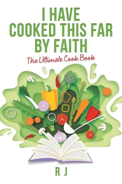 Cover for R J · I Have Cooked This Far by Faith (Paperback Book) (2022)