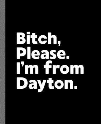 Cover for Offensive Journals · Bitch, Please. I'm From Dayton. (Paperback Book) (2019)
