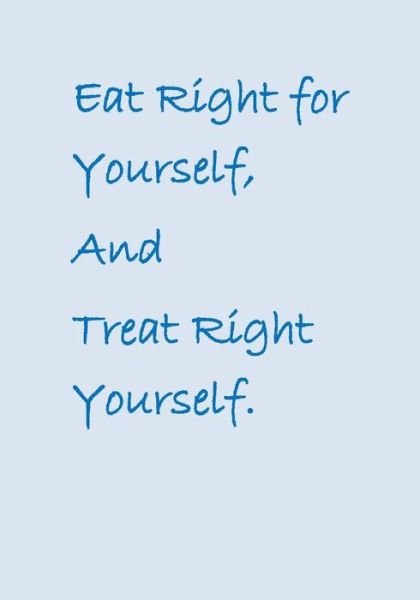 Cover for Janki Gaaja · Eat Right for Yourself, And Treat Right Yourself. (Paperback Book) (2019)