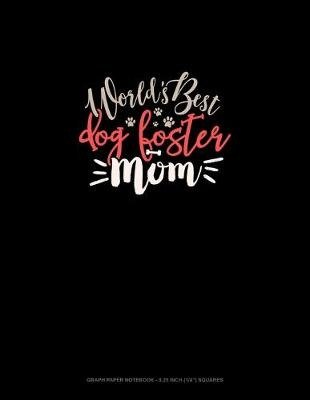 Cover for Greenyx Publishing · World's Best Dog Foster Mom (Paperback Book) (2019)