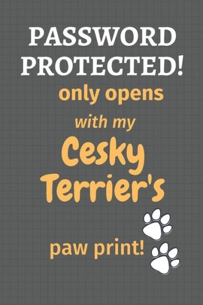 Cover for Wowpooch Press · Password Protected! only opens with my Cesky Terrier's paw print! (Paperback Book) (2019)