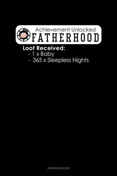 Cover for Jeryx Publishing · Achievement Unlocked Fatherhood Loot Received (Paperback Book) (2019)