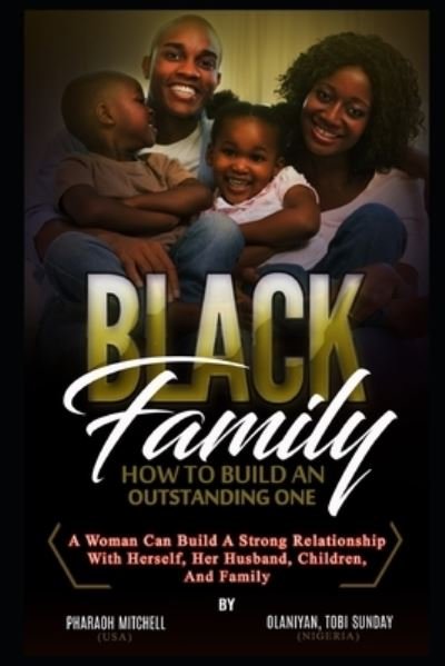 Cover for Pharaoh Mitchell · The Black Family - How to Have an Outstanding One Book 1 (Paperback Book) (2019)
