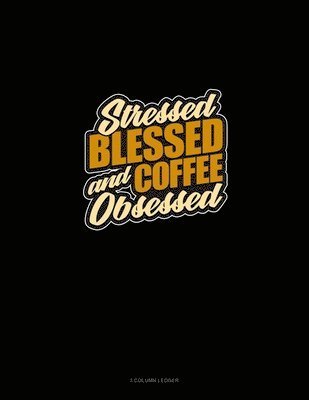 Cover for Greenyx Publishing · Stressed, Blessed And Coffee Obsessed (Paperback Book) (2019)
