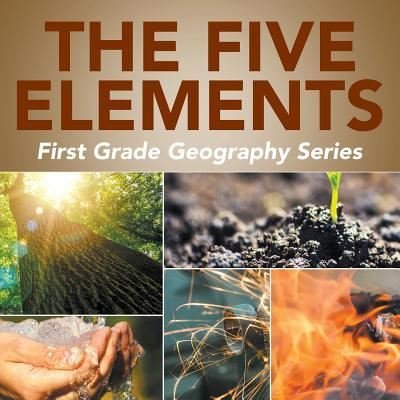Cover for Baby Professor · The Five Elements: First Grade Geography Series (Paperback Book) (2015)