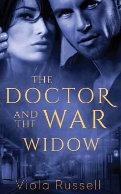 Cover for Viola Russell · The Doctor and the War Widow (Paperback Book) (2016)