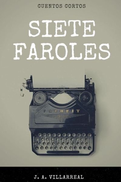 Cover for J A Villarreal · Siete Faroles (Paperback Book) (2019)