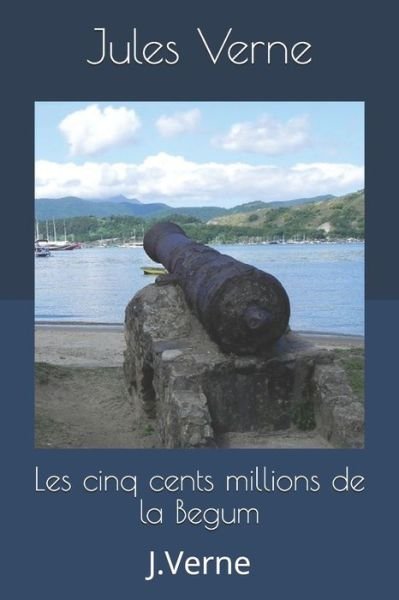 Cover for Jules Verne · Les cinq cents millions de la Begum (Paperback Book) (2019)