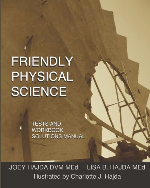 Cover for Joey Andrew Hajda · Friendly Physical Science Tests and Workbook Solutions Manual (Book) (2019)