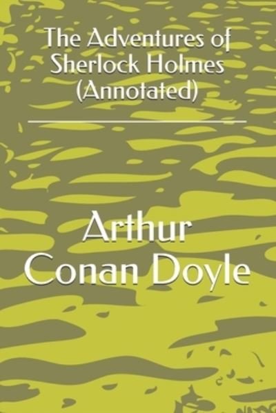 Cover for Sir Arthur Conan Doyle · The Adventures of Sherlock Holmes (Annotated) (Paperback Book) (2019)