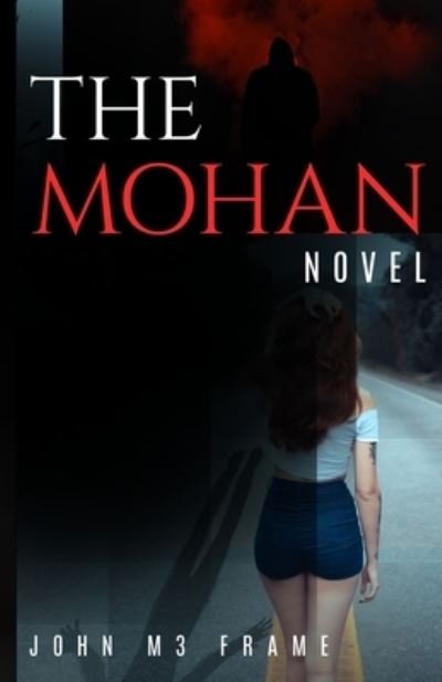 Cover for John M3 Frame · The Mohan - A Novel (Paperback Book) (2019)