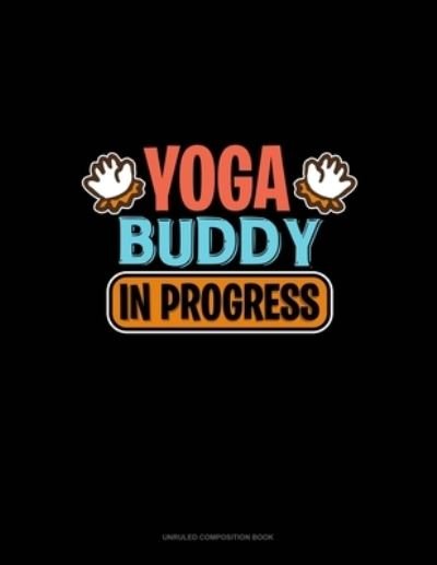 Cover for Greenyx Publishing · Yoga Buddy In Progress (Paperback Book) (2019)