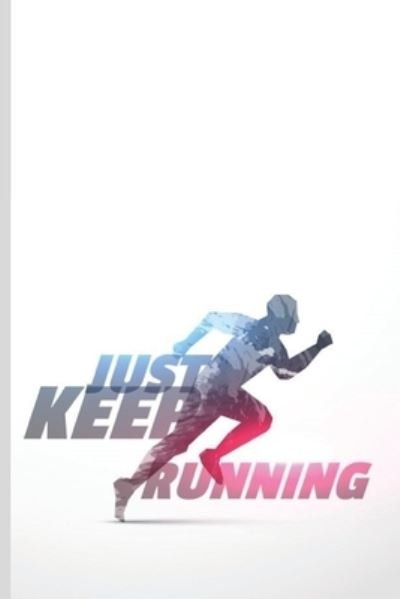 Cover for Creative Publishing · Just Keep Running (Paperback Book) (2019)