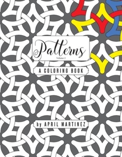 Patterns, Volume 2 - April Martinez - 图书 -  - 9781712938607 - 2019年11月28日