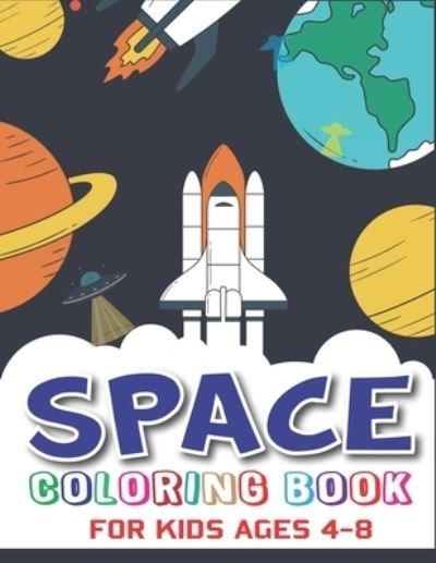 Cover for Mahleen Press · Space Coloring Book for Kids Ages 4-8 (Paperback Book) (2019)