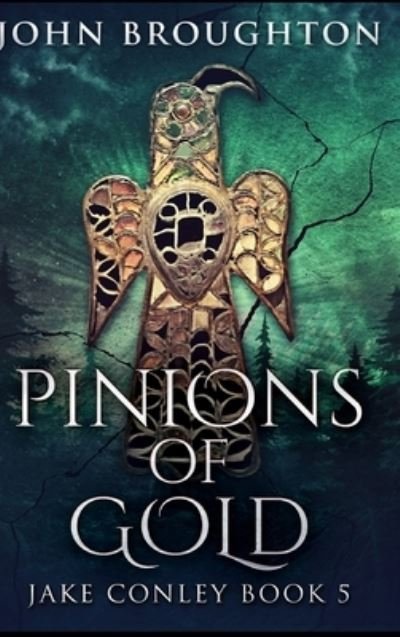 Cover for John Broughton · Pinions Of Gold (Hardcover Book) (2021)