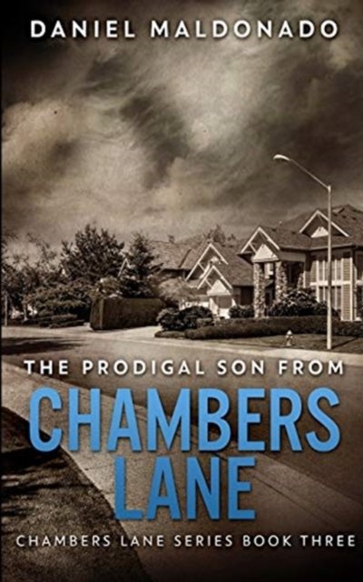 Cover for Daniel Maldonado · The Prodigal Son From Chambers Lane (Chambers Lane Series Book 3) (Paperback Book) (2021)