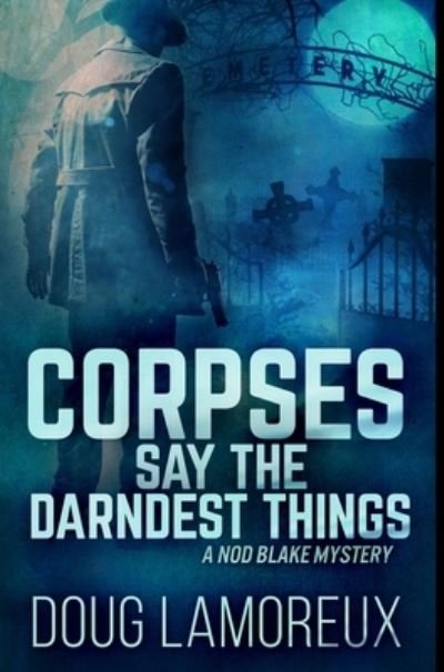Cover for Doug Lamoreux · Corpses Say The Darndest Things (Hardcover Book) (2021)