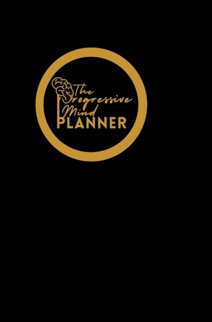 Cover for Lizra Fabien · The Progressive Mind Planner - Black (Hardcover Book) (2021)