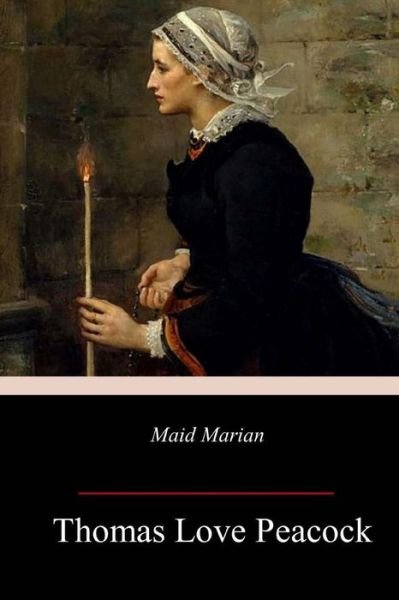 Cover for Thomas Love Peacock · Maid Marian (Paperback Book) (2018)