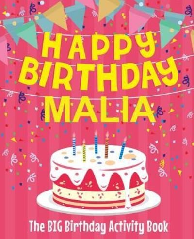 Cover for Birthdaydr · Happy Birthday Malia - The Big Birthday Activity Book (Paperback Book) (2018)