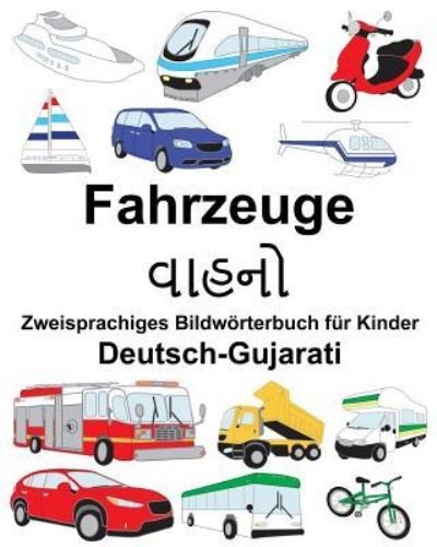 Cover for Richard Carlson Jr · Deutsch-Gujarati Fahrzeuge Zweisprachiges Bildwoerterbuch fur Kinder (Paperback Book) (2018)