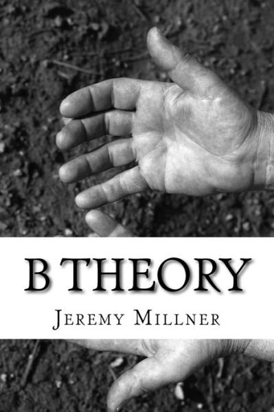 Cover for Jeremy Millner · B Theory (Paperback Book) (2018)