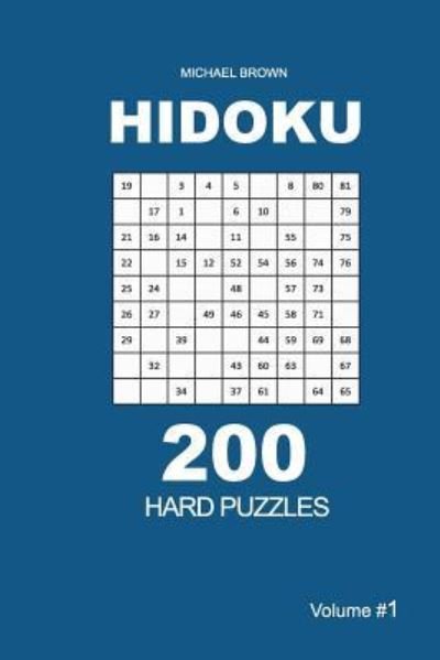 Cover for Michael Brown · Hidoku - 200 Hard Puzzles 9x9 (Volume 1) (Paperback Book) (2018)