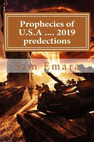Cover for Sam Emara · Prophecies of U.S.a .... 2019 Predections (Paperback Book) (2018)