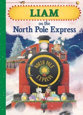 Cover for J. D. Green · Liam on the North Pole Express (Book) (2019)