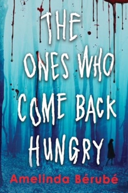 Cover for Amelinda Berube · The Ones Who Come Back Hungry (Paperback Book) (2024)