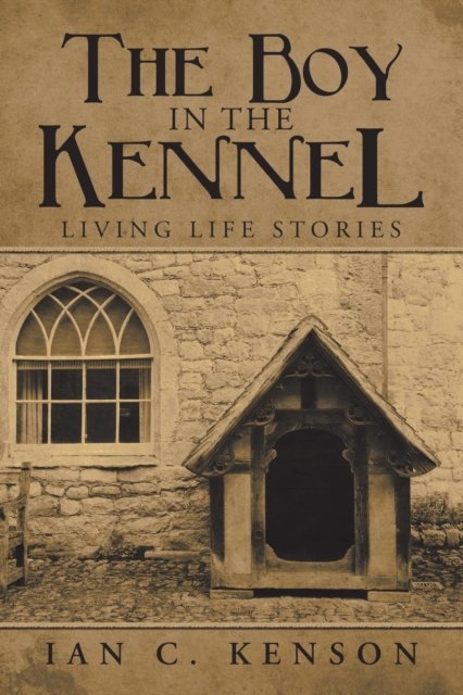 Cover for Ian C Kenson · The Boy in the Kennel (Paperback Book) (2019)