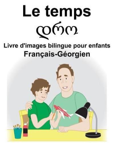 Cover for Richard Carlson Jr · Francais-Georgien Le temps Livre d'images bilingue pour enfants (Paperback Book) (2018)
