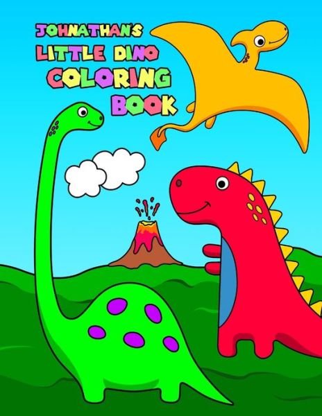 Cover for Black River Art · Johnathan's Little Dino Coloring Book: Dinosaur Coloring Book for Boys with 50 Super Silly Dinosaurs (Paperback Book) (2018)