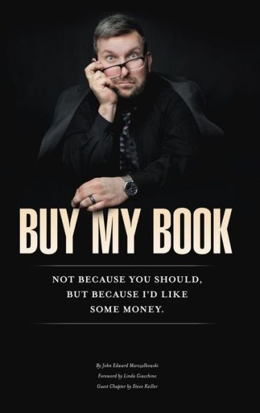 Cover for John Marszalkowski · Buy My Book (Hardcover Book) (2018)