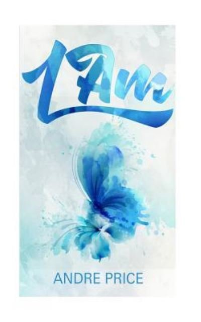 Cover for Andre Price · I Am (Paperback Book) (2018)