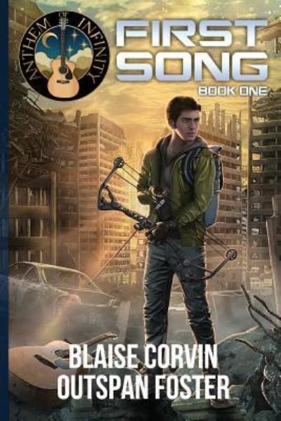 Cover for Blaise Corvin · First Song, Book One (Anthem of Infinity) (Volume 1) (Book) (2018)