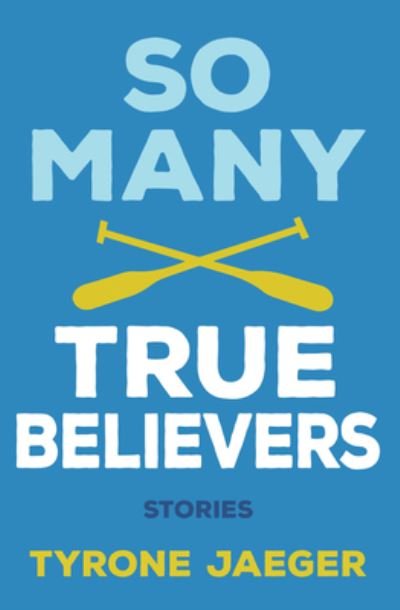 Cover for Tyrone Jaeger · So Many True Believers (Paperback Book) (2018)