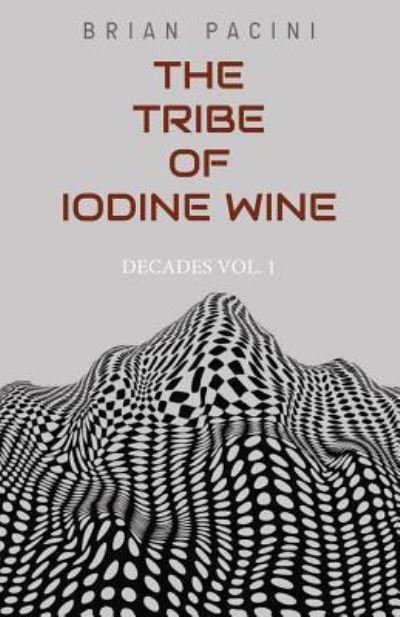 Cover for Brian Pacini · The Tribe of Iodine Wine (Paperback Book) (2017)