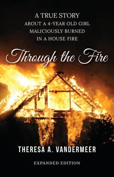 Cover for Theresa Anne VanderMeer · Through the Fire (Paperback Book) (2020)