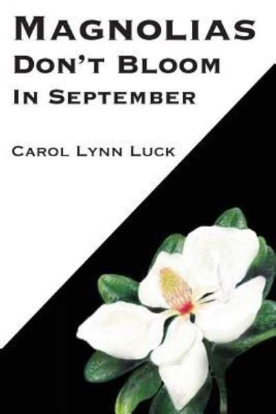 Cover for Carol Lynn Luck · Magnolias Don't Bloom in September (Paperback Book) (2019)