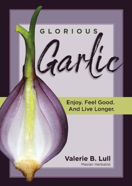 Cover for Valerie Lull · Glorious Garlic (Paperback Book) (2019)