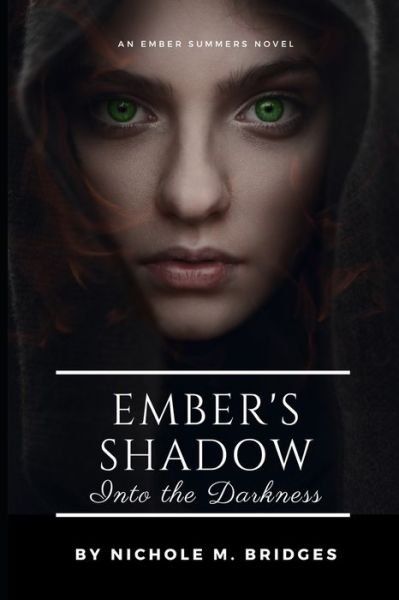 Cover for Nichole M Bridges · Ember's Shadow - Into the Darkness (Paperback Book) (2019)