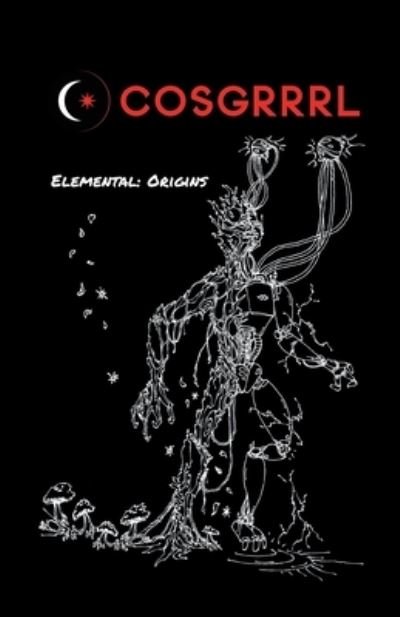 Cover for Marjorie Steele · COSGRRRRL The Elemental Series Issue #1: Origins - Elemental (Paperback Book) (2020)