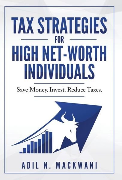 Cover for Adil Mackwani · Tax Strategies for High Net-Worth Individuals (Book) (2020)