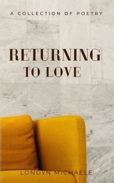 Cover for Londyn Michaele · Returning To Love (Paperback Book) (2020)
