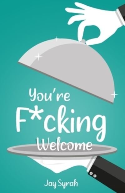 Cover for Jay Syrah · You're F*cking Welcome (Paperback Book) (2020)