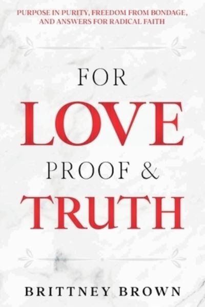 Cover for Brittney Brown · For Love Proof and Truth (N/A) (2021)