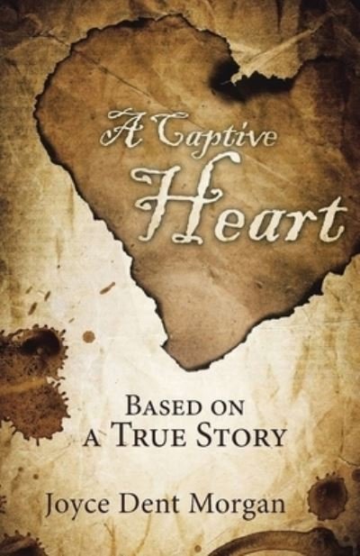 Cover for Joyce Dent Morgan · A Captive Heart (Paperback Book) (2021)