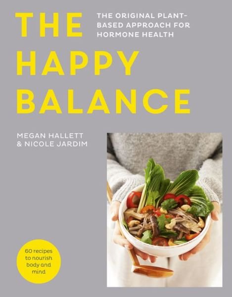 Cover for Megan Hallett · The Happy Balance: The Original Plant-Based Approach For Hormone Health - 60 Rec (Book) (2019)